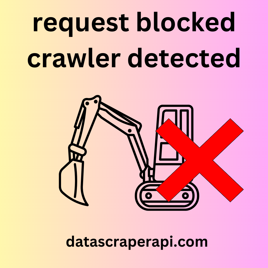 request blocked crawler detected