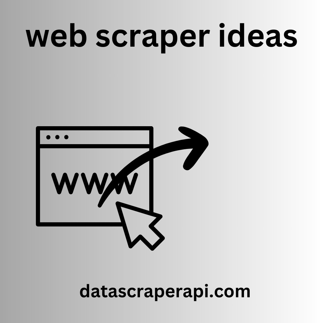 web scraper ideas